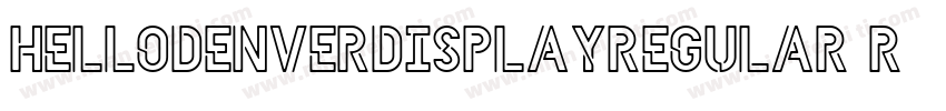 HELLODENVERDISPLAYREGULAR Regular H字体转换